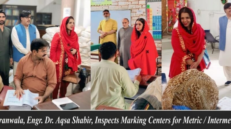 Chairperson BISE Gujranwala Engineer Dr. Aqsa Shabir inspecting an examination marking center.