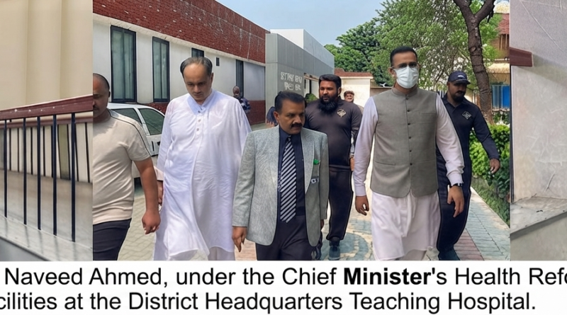 Deputy Commissioner Gujranwala Naveed Ahmed inspecting medical facilities at the Teaching Hospital.