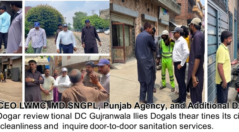MD Suthra Punjab Agency Abdul Razzaq Dogar inspecting sanitation arrangements in Gujranwala.